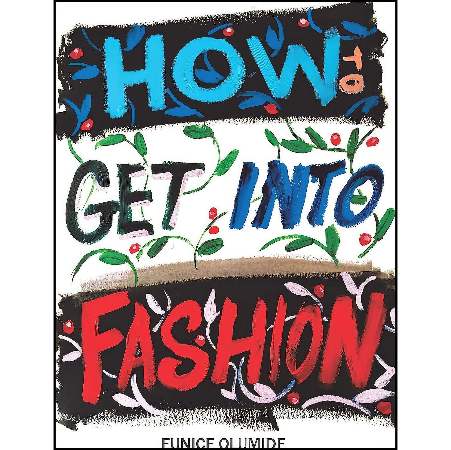 کتاب زبان اصلی How to Get into Fashion اثر Eunice Olumide