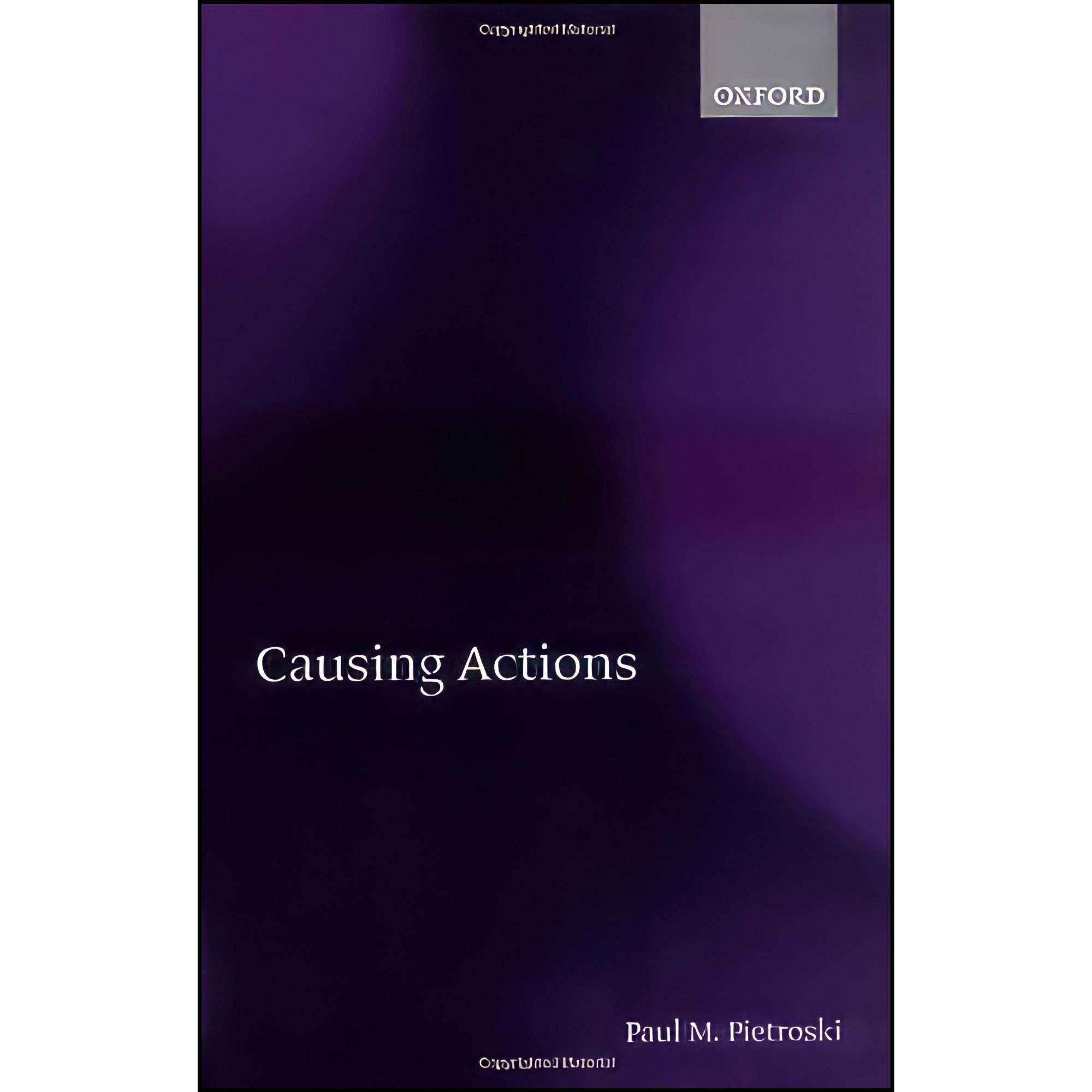 کتاب زبان اصلی Causing Actions اثر Paul M Pietroski