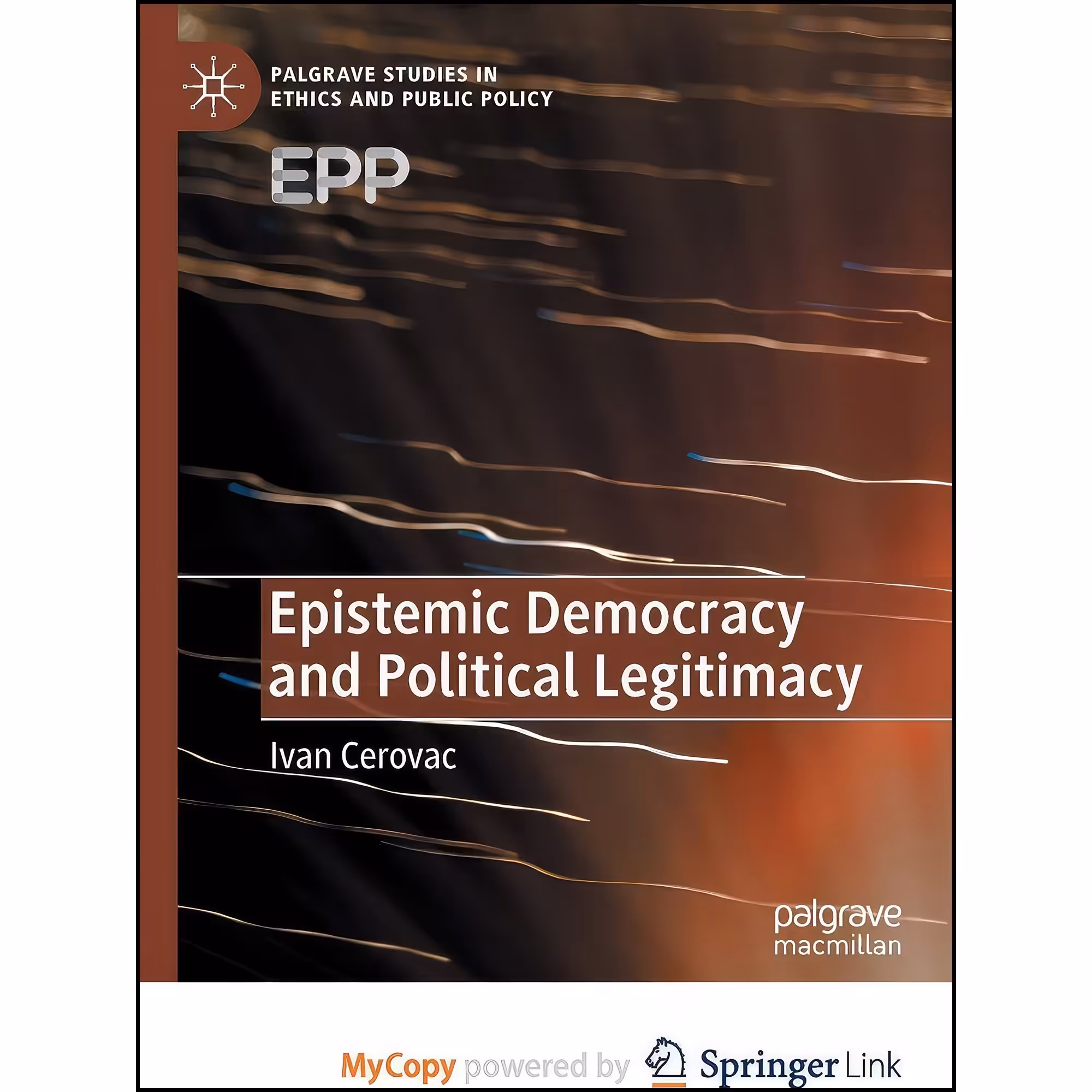 کتاب زبان اصلی Epistemic Democracy and Political Legitimacy اثر Ivan Cerovac