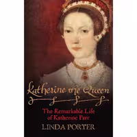 کتاب زبان اصلی Katherine the Queen اثر Linda Porter انتشارات MacMillan