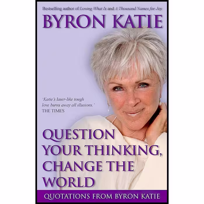 کتاب زبان اصلی Question Your Thinking Change The World اثر Byron Katie
