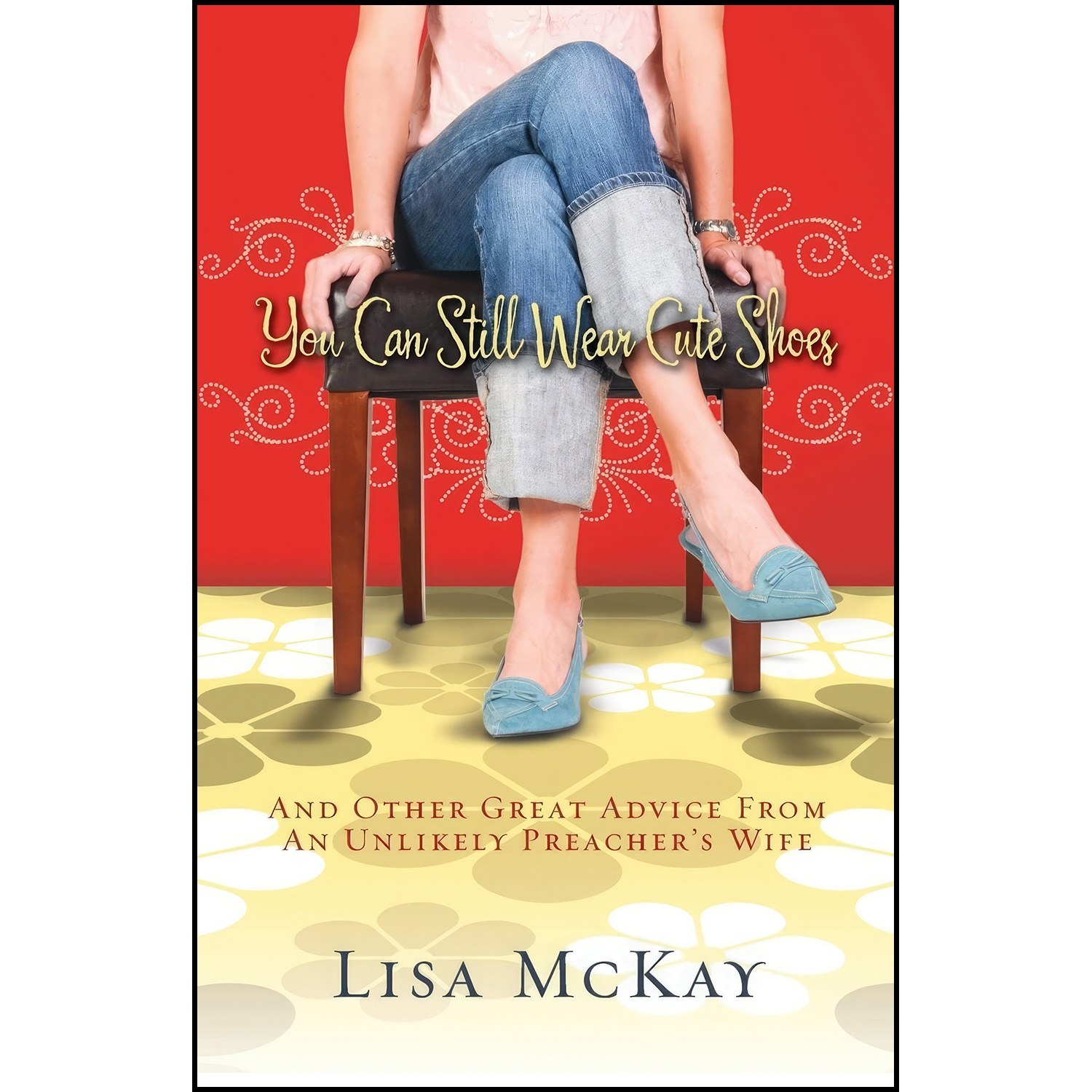 کتاب زبان اصلی You Can Still Wear Cute Shoes اثر Lisa McKay