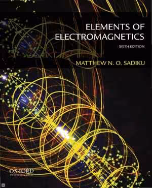 [PDF] دانلود کتاب Elements Of Electromagnetics, 6th ed, 2014