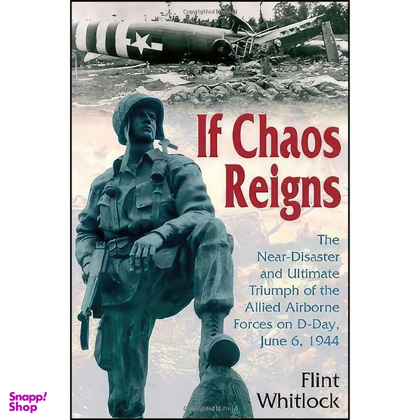 کتاب If Chaos Reigns اثر Flint Whitlock انتشارات Casemate