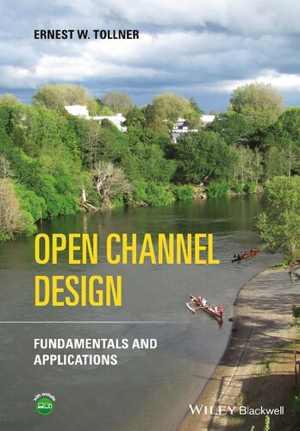 [PDF] دانلود کتاب Open Channel Design - Fundamentals And Applications, 2021