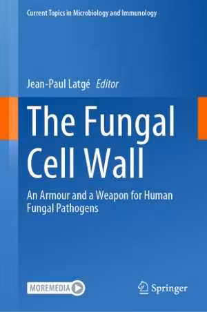 [PDF] دانلود کتاب The Fungal Cell Wall - An Armour And A Weapon For Human Fungal Pathogens, 2020
