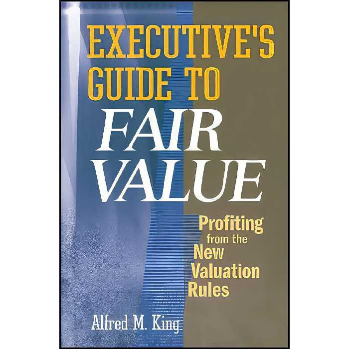 کتاب زبان اصلی Executives Guide to Fair Value اثر Alfred M King