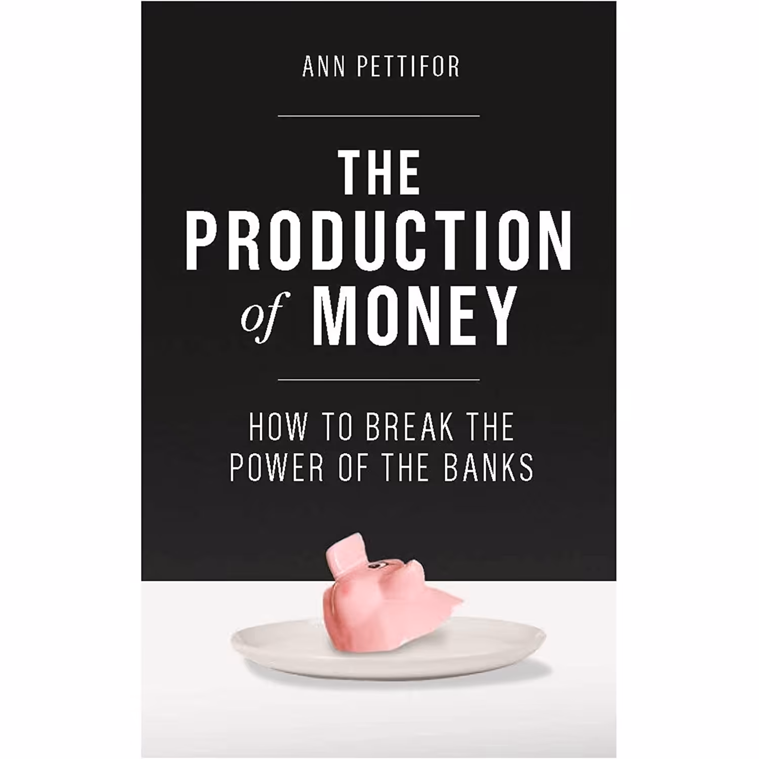 کتاب زبان اصلی The Production of Money اثر Ann Pettifor انتشارات Verso