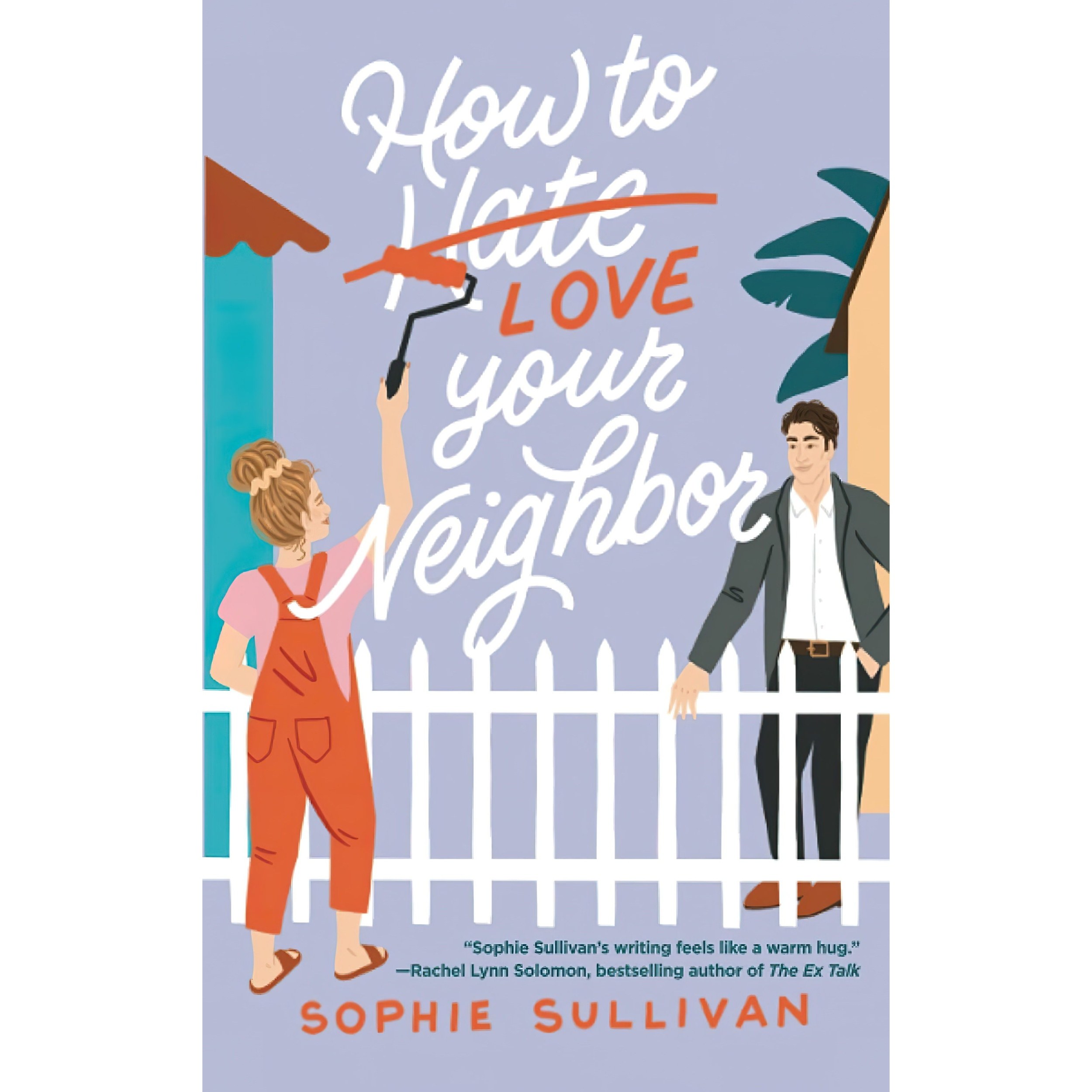 کتاب زبان اصلی How to Love Your Neighbor اثر Sophie Sullivan انتشارات تازه ها