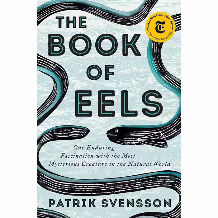کتاب زبان اصلی The Book of Eels Our Enduring Fascination with the Most Mysteriou