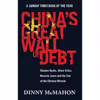 کتاب زبان اصلی Chinas Great Wall Of Debt اثر Dinny McMahon انتشارات Abacus