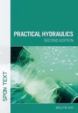 󾕇 M. Kay, Practical Hydraulics, 2nd Ed, 2008 - دانلود کتاب های دانشگاهی