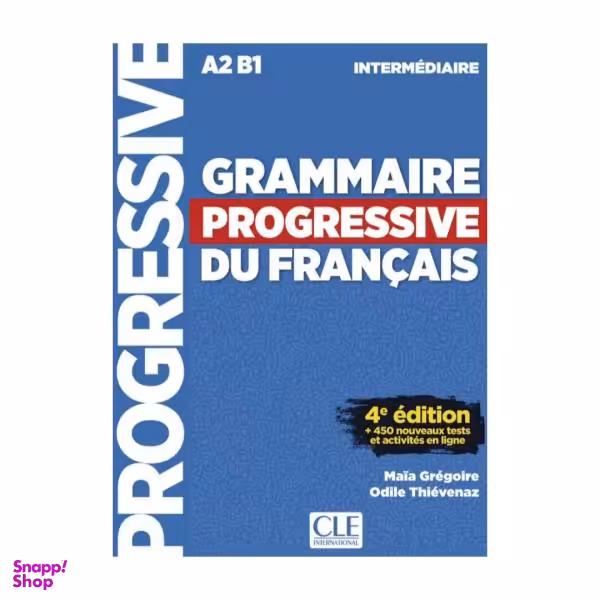 کتاب Grammaire Progressive Du Francais A2 B1 - Intermediaire - 4ed / اثر Maïa Grégoire انتشارات Cle International