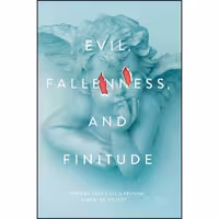 کتاب زبان اصلی Evil Fallenness and Finitude انتشارات Palgrave Macmillan