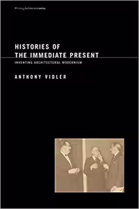 󾕇 دانلود کتاب Histories Of The Immediate Present - Inventing Architectural Modernism, 2008 - دانلود کتاب های دانشگاهی
