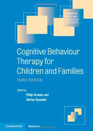 [PDF] دانلود کتاب Cognitive Behaviour Therapy For Children And Families, 3rd ed, 2013