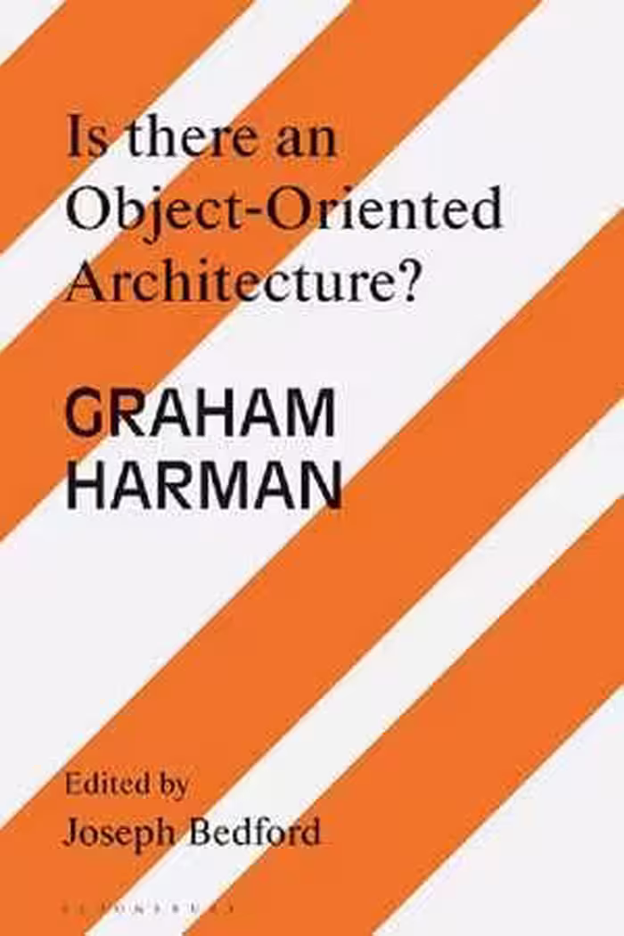 [PDF] دانلود کتاب Is There An Object-Oriented Architecture - Engaging Graham Harman, 2020