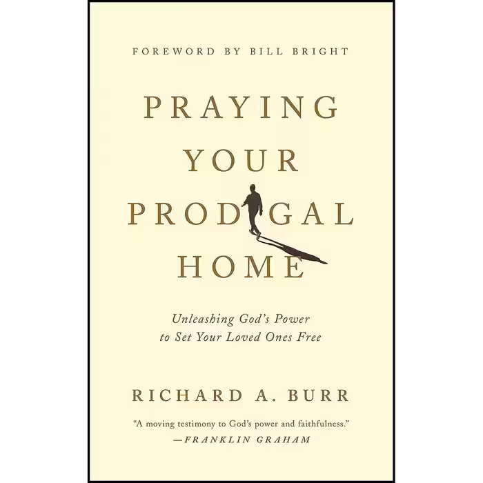 کتاب زبان اصلی Praying Your Prodigal Home اثر Richard A Burr and Bill Bright