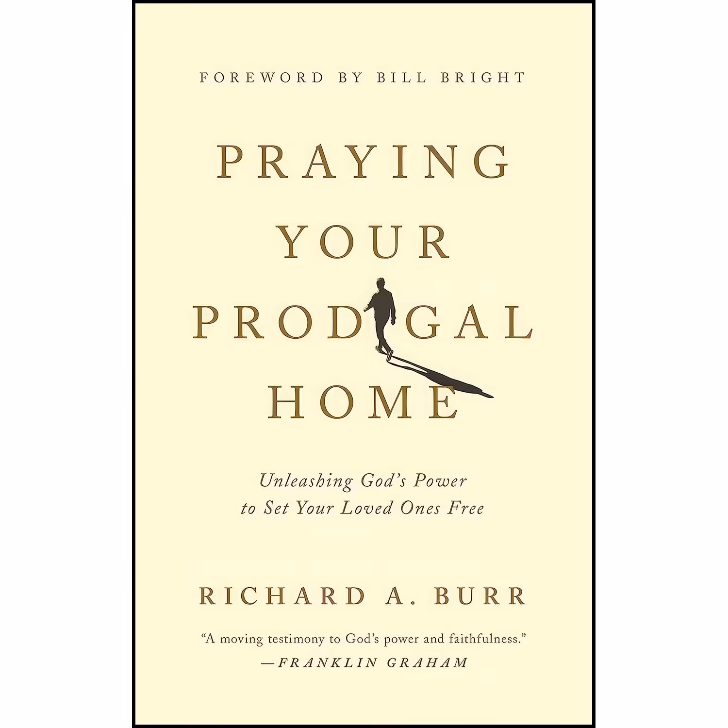 کتاب زبان اصلی Praying Your Prodigal Home اثر Richard A Burr and Bill Bright