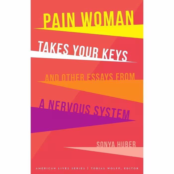 کتاب زبان اصلی Pain Woman Takes Your Keys and Other Essays from a Nervous System