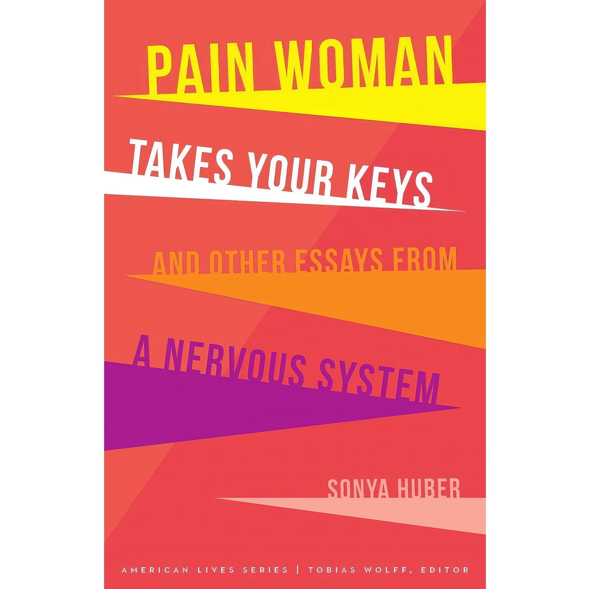 کتاب زبان اصلی Pain Woman Takes Your Keys and Other Essays from a Nervous System
