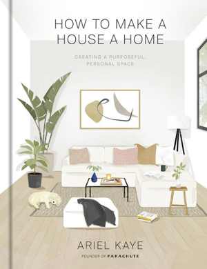 [EPUB] دانلود کتاب How To Make A House A Home - Creating A Purposeful, Personal Space, 2020