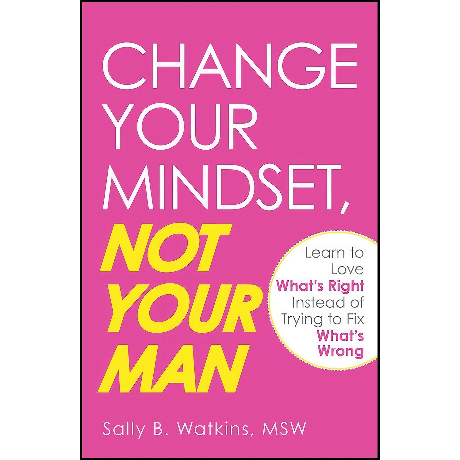 کتاب زبان اصلی Change Your Mindset Not Your Man اثر Sally B Watkins