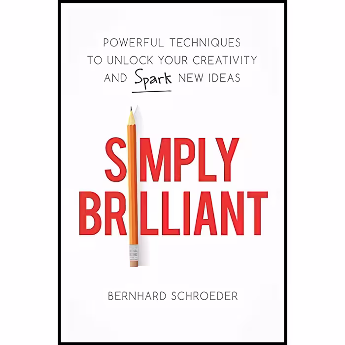 کتاب زبان اصلی Simply Brilliant اثر Bernhard Schroeder انتشارات AMACOM