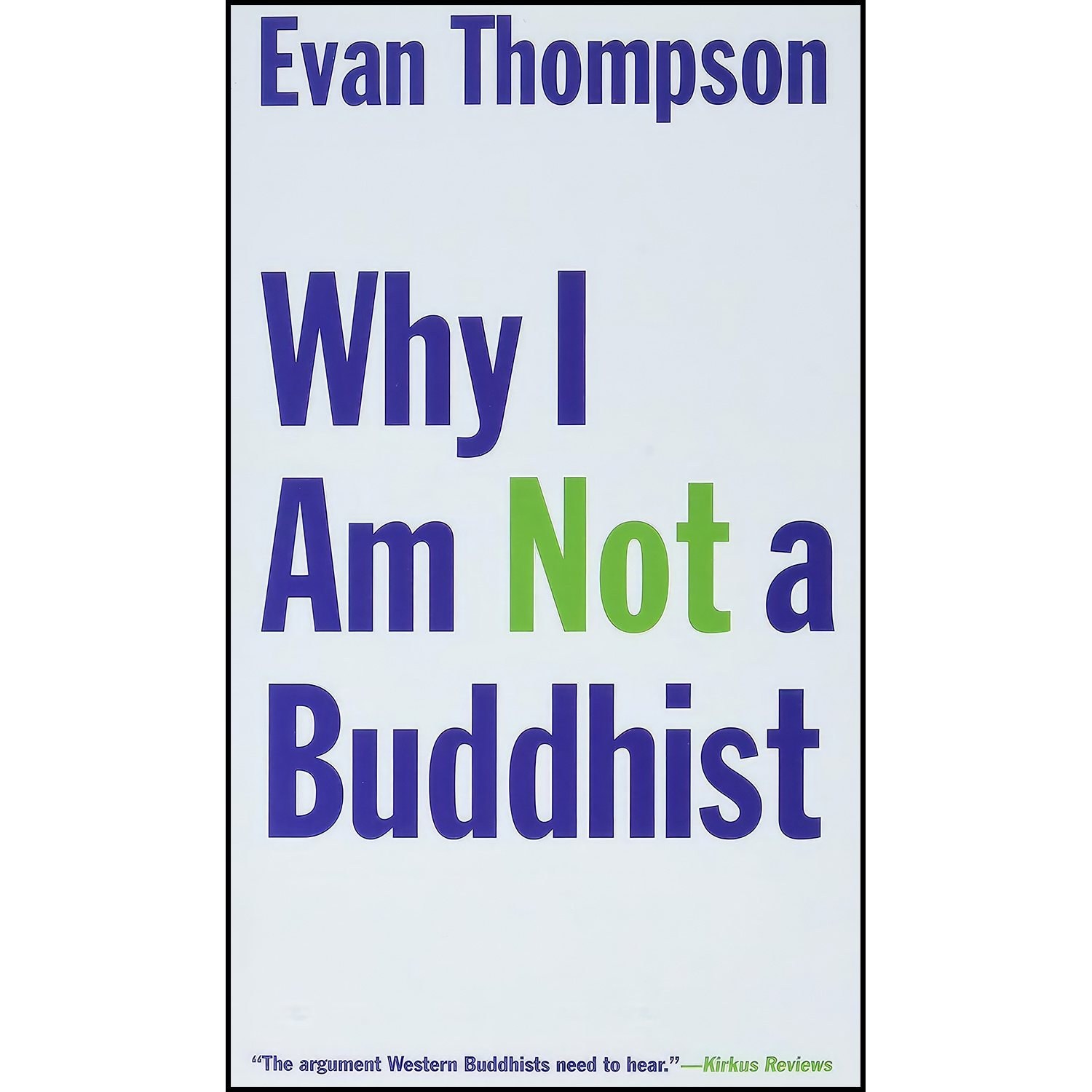 کتاب زبان اصلی Why I Am Not a Buddhist اثر Evan Thompson