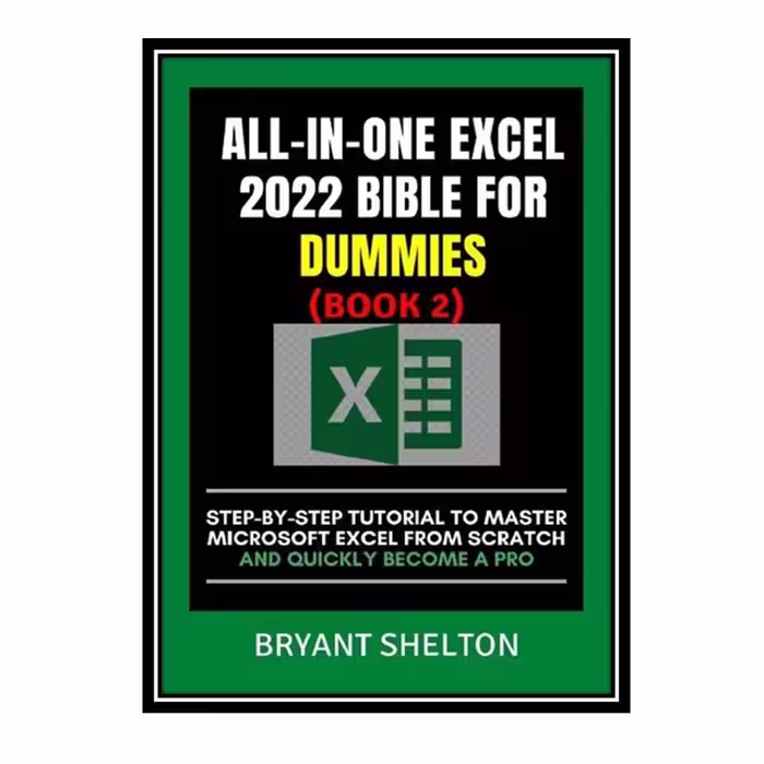 کتاب (جلد 2) ALL-IN-ONE EXCEL 2022 BIBLE FOR DUMMIES 