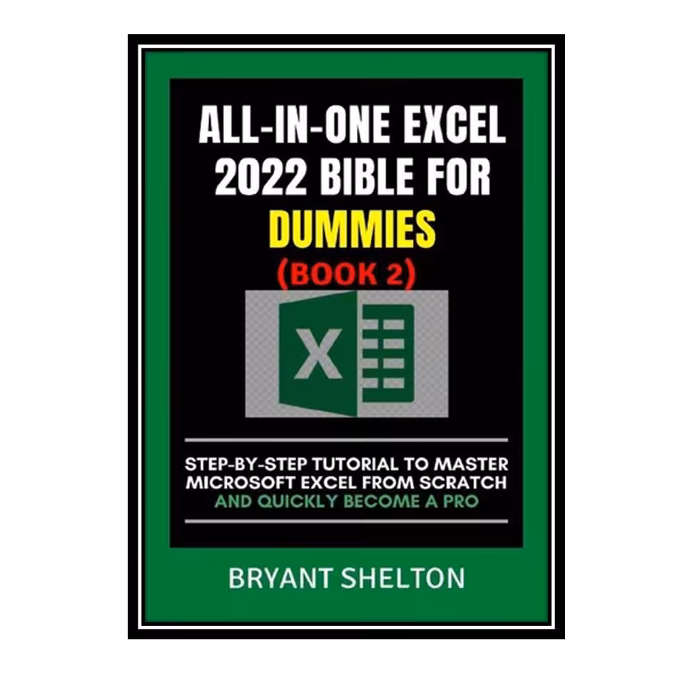 کتاب (جلد 2) ALL-IN-ONE EXCEL 2022 BIBLE FOR DUMMIES 