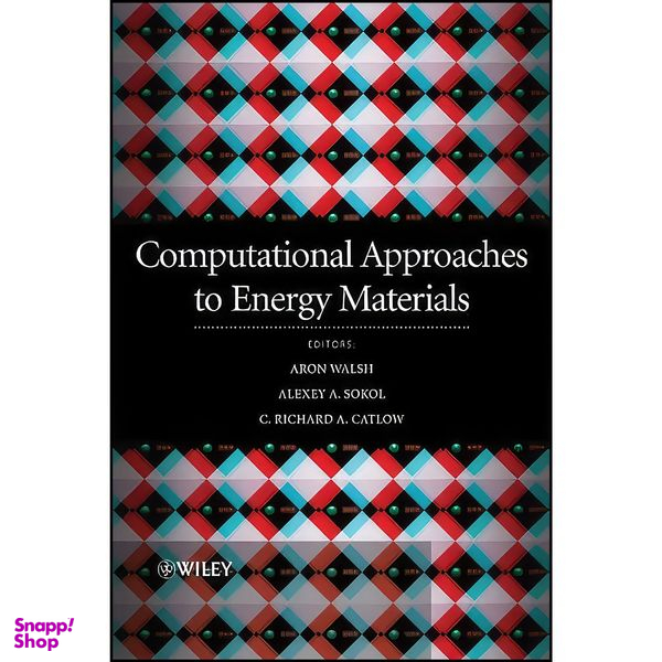کتاب Computational Approaches to Energy Materials اثر جمعي از نويسندگان انتشارات Wiley
