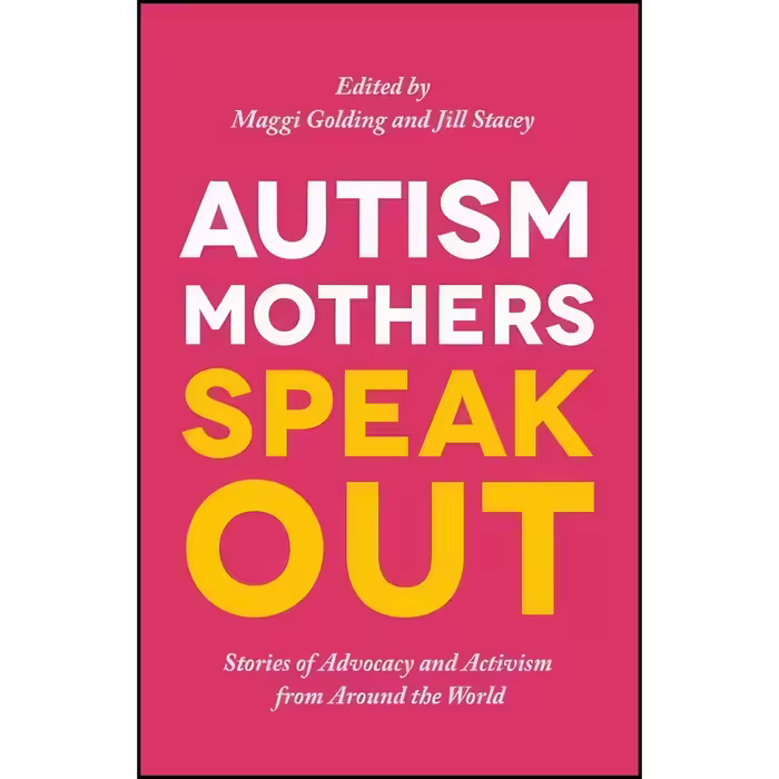 کتاب زبان اصلی Autism Mothers Speak Out اثر Maggi Golding and Jill Stacey