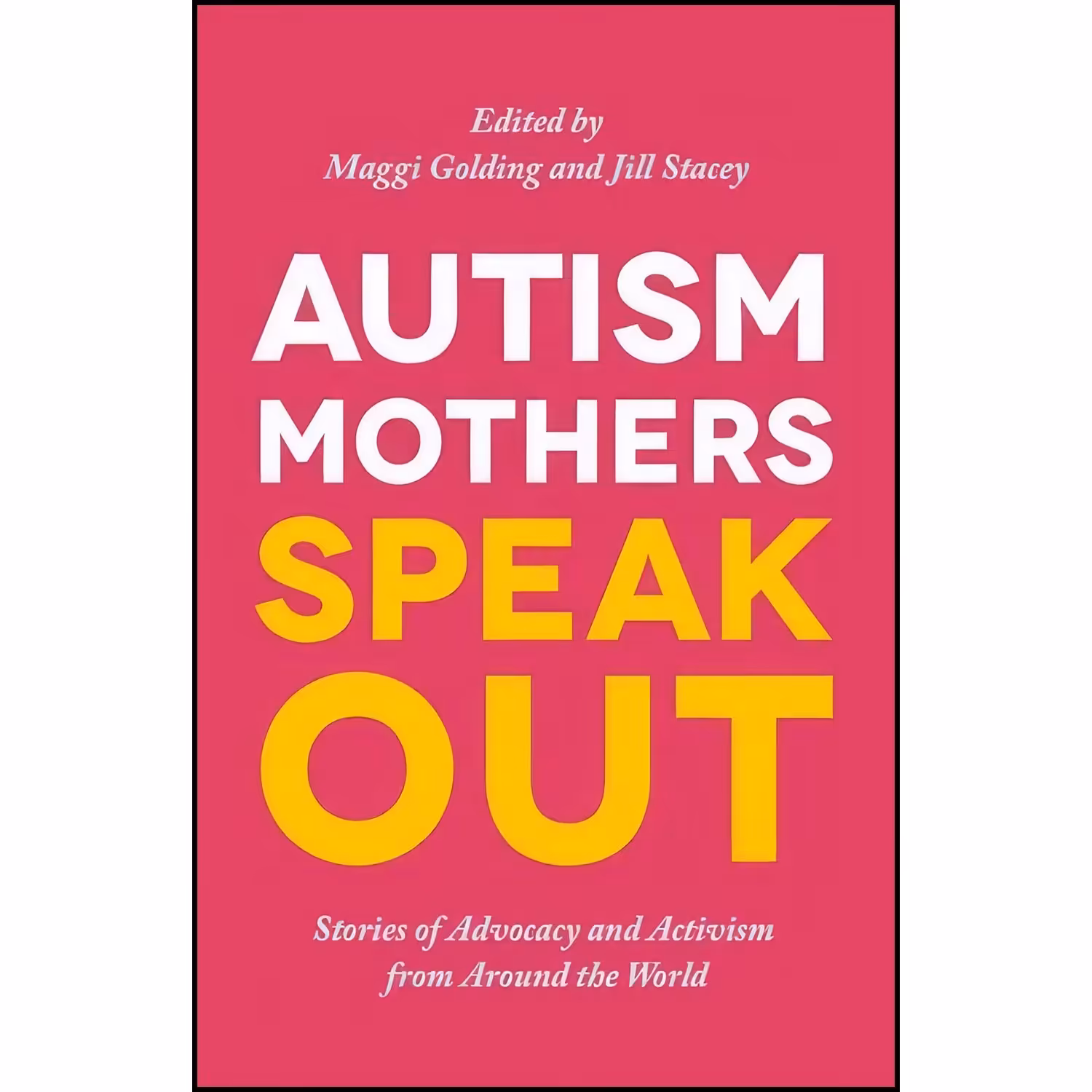 کتاب زبان اصلی Autism Mothers Speak Out اثر Maggi Golding and Jill Stacey
