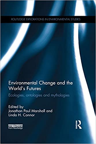 󾕇 دانلود کتاب Environmental Change And The World&#039;S Futures - Ecologies, Ontologies And Mythologies, 2015 - دانلود کتاب های دانشگاهی