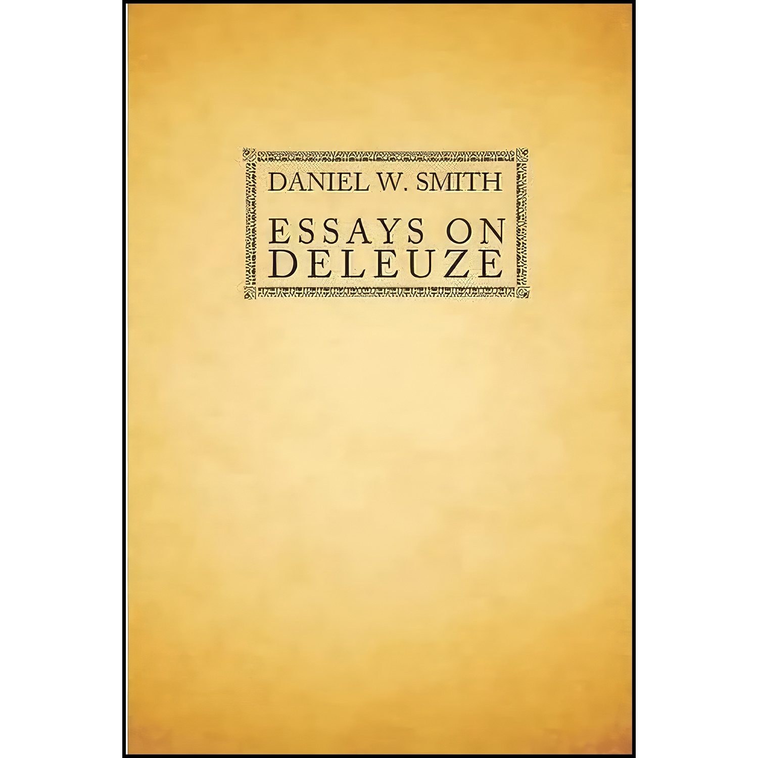 کتاب زبان اصلی Essays on Deleuze اثر Daniel W Smith