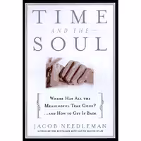 کتاب زبان اصلی Time and the Soul اثر Jacob Needleman انتشارات Doubleday Business