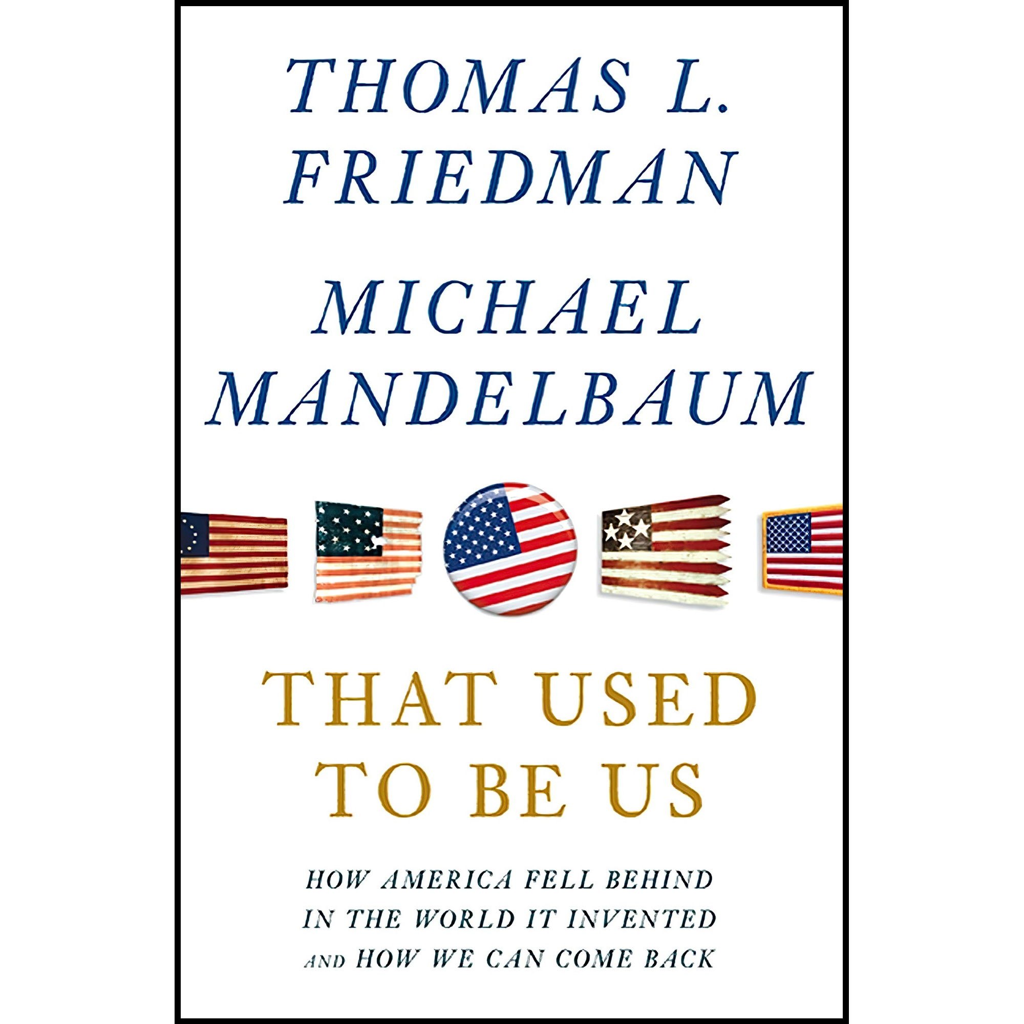 کتاب زبان اصلی That Used to Be Us اثر Thomas L FriedmanMichael Mandelbaum