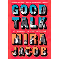 کتاب زبان اصلی Good Talk A Memoir in Conversations اثر Mira Jacob