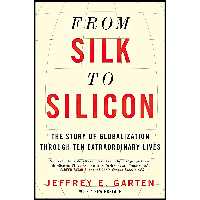 کتاب زبان اصلی From Silk to Silicon اثر Jeffrey E Garten انتشارات Harper