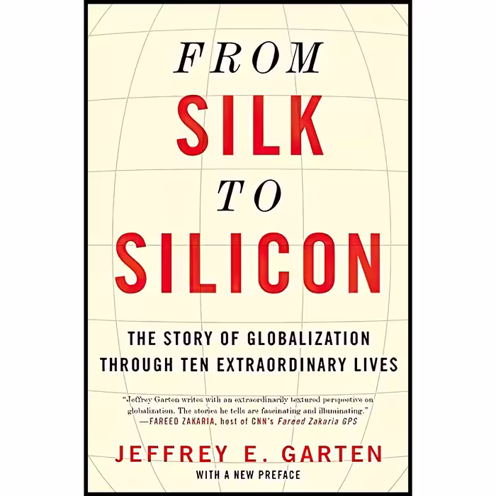 کتاب زبان اصلی From Silk to Silicon اثر Jeffrey E Garten انتشارات Harper