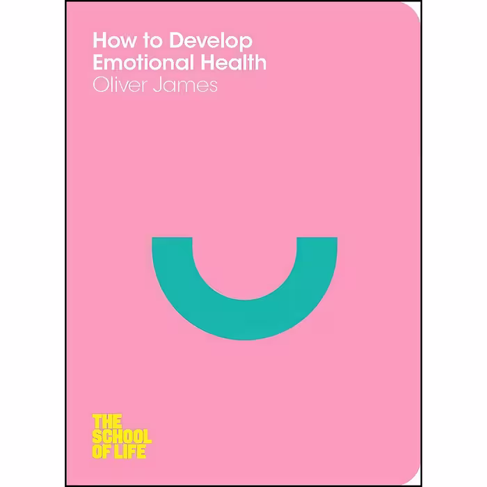 کتاب زبان اصلی How to Develop Emotional Health  اثر Oliver James