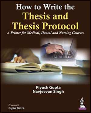 [PDF] دانلود کتاب How To Write The Thesis And Thesis Protocol - A Primer For Medical, Dental And Nursing Courses, 2014