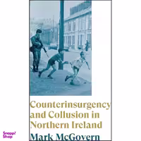 کتاب Counterinsurgency and Collusion in Northern Ireland اثر Mark McGovern انتشارات Pluto Press