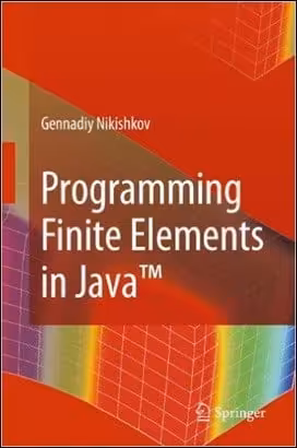 󾕇 Nikishkov G. N., Programming Finite Elements in Java, 2010 - دانلود کتاب های دانشگاهی