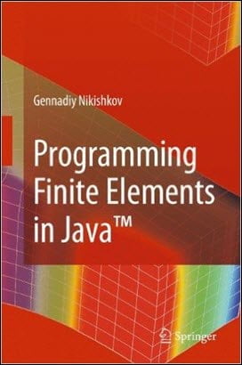  Nikishkov G. N., Programming Finite Elements in Java, 2010 - دانلود کتاب های دانشگاهی