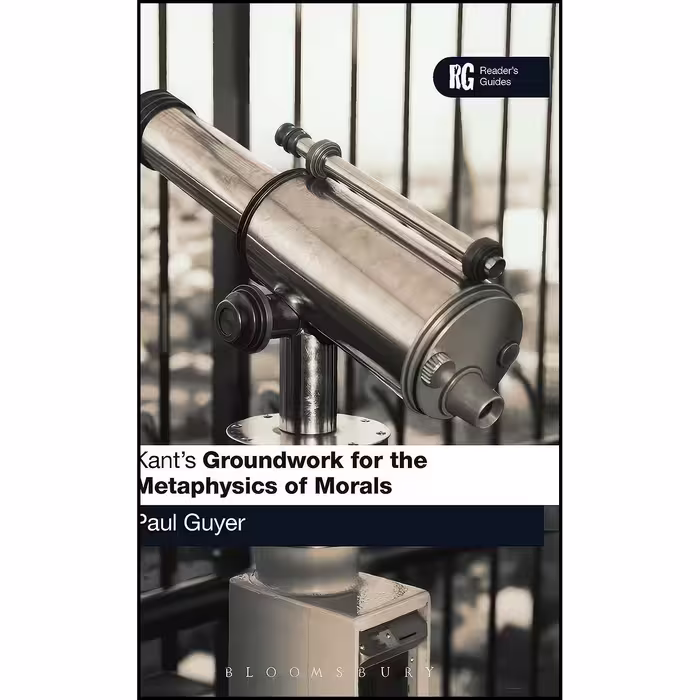 کتاب زبان اصلی Kants Groundwork for the Metaphysics of Morals اثر Paul Guyer