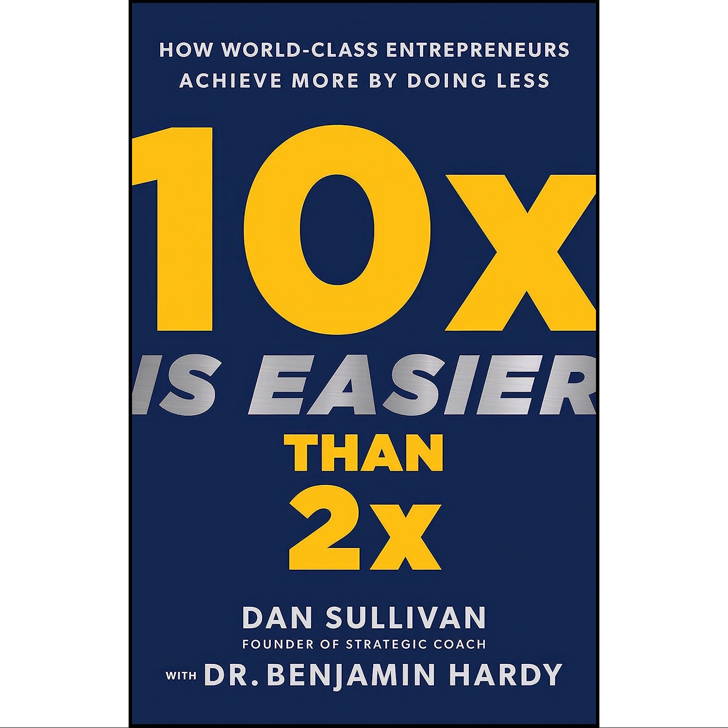کتاب زبان اصلی x Is Easier Than x اثر Dan Sullivan and Dr Benjamin Hardy