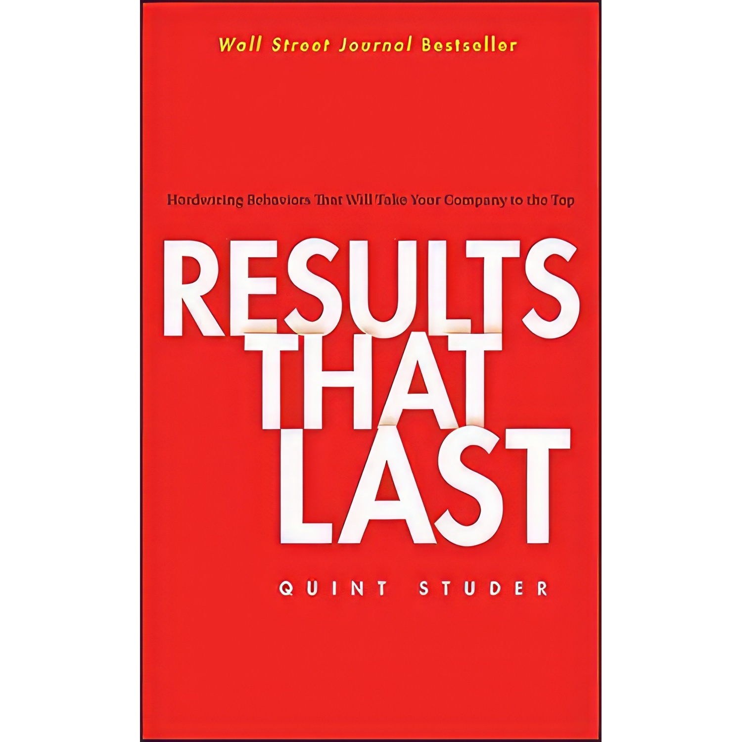 کتاب زبان اصلی Results That Last اثر Quint Studer انتشارات Wiley
