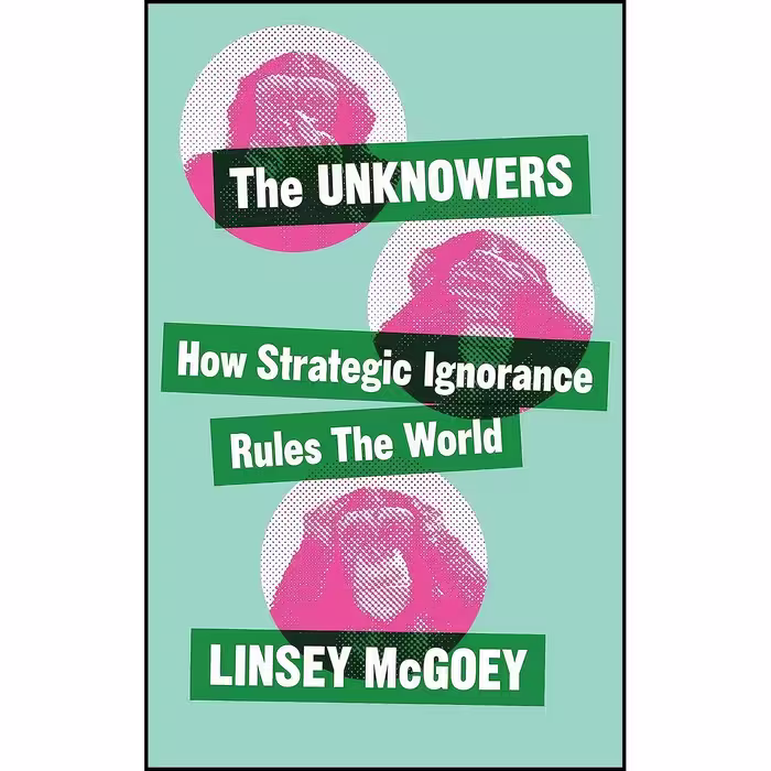 کتاب زبان اصلی The Unknowers اثر Linsey McGoey